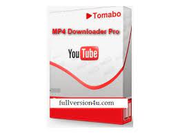 Tomabo MP4 Downloader Pro 4 Crack Keygen Free Download 2022