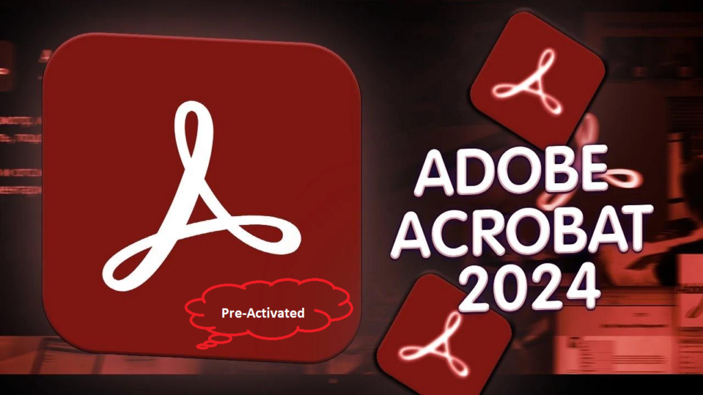 Adobe Acrobat Pro DC Crack 2024 Pre-Activated